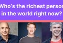 Who’s the richest person in the world right now?